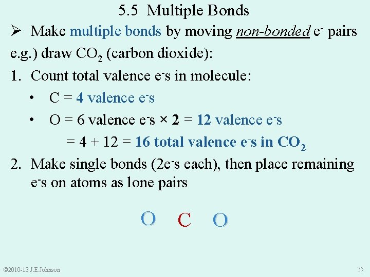 5. 5 Multiple Bonds Ø Make multiple bonds by moving non-bonded e- pairs e.