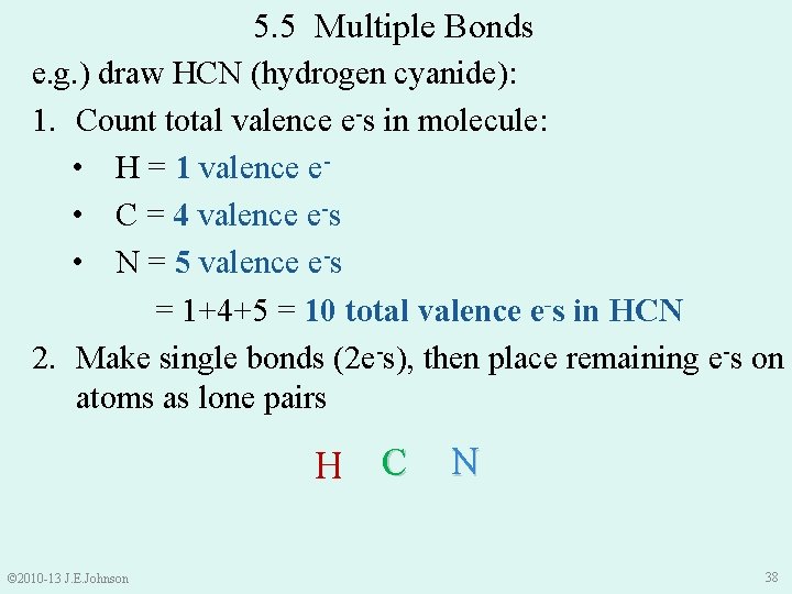 5. 5 Multiple Bonds e. g. ) draw HCN (hydrogen cyanide): 1. Count total