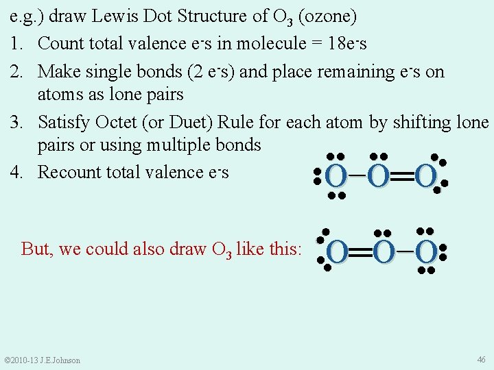 e. g. ) draw Lewis Dot Structure of O 3 (ozone) 1. Count total