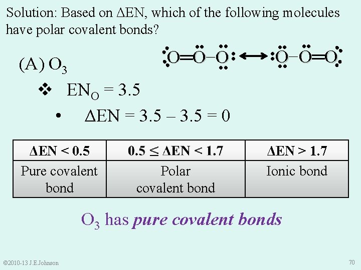 Solution: Based on ΔEN, which of the following molecules have polar covalent bonds? ●●