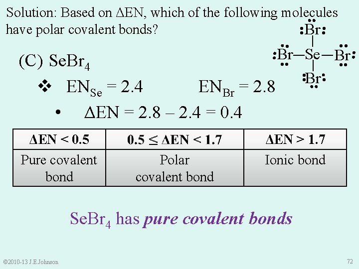 ● ● Solution: Based on ΔEN, which of the following molecules ● ● have