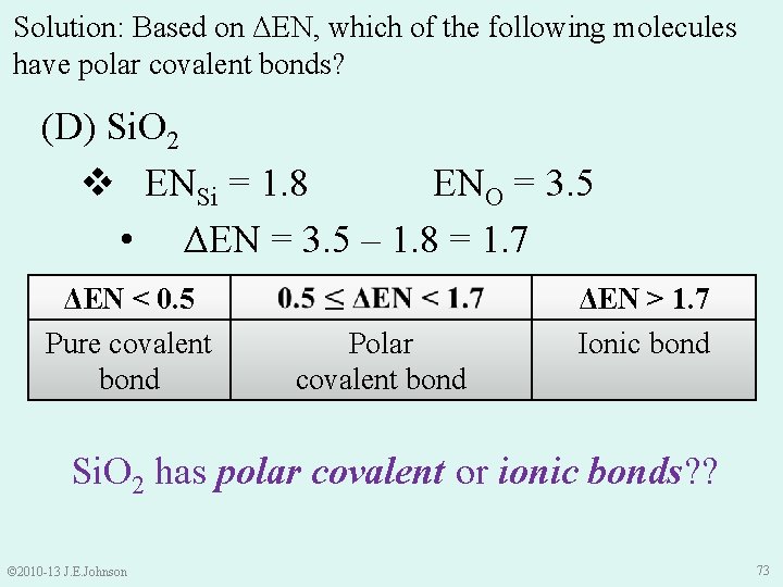 Solution: Based on ΔEN, which of the following molecules have polar covalent bonds? (D)