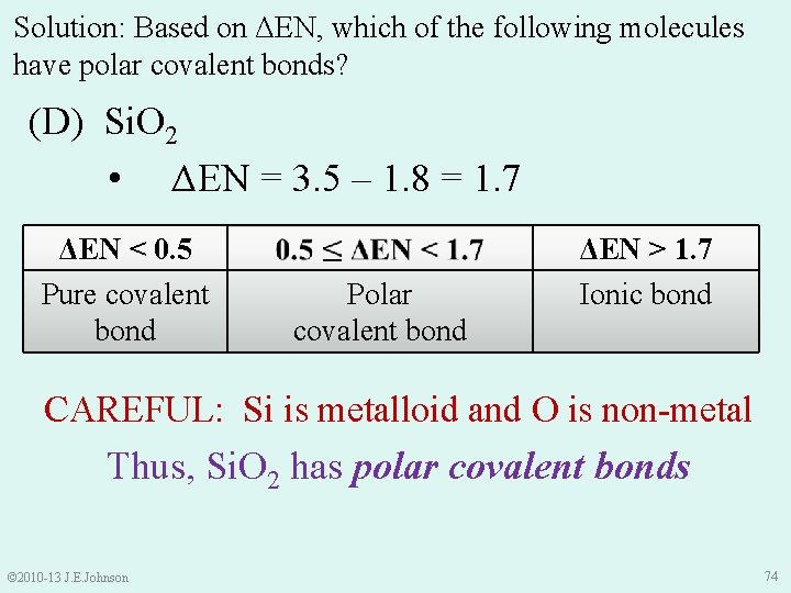 Solution: Based on ΔEN, which of the following molecules have polar covalent bonds? (D)