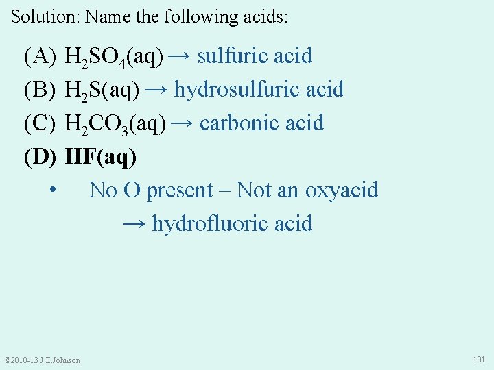 Solution: Name the following acids: (A) (B) (C) (D) • H 2 SO 4(aq)