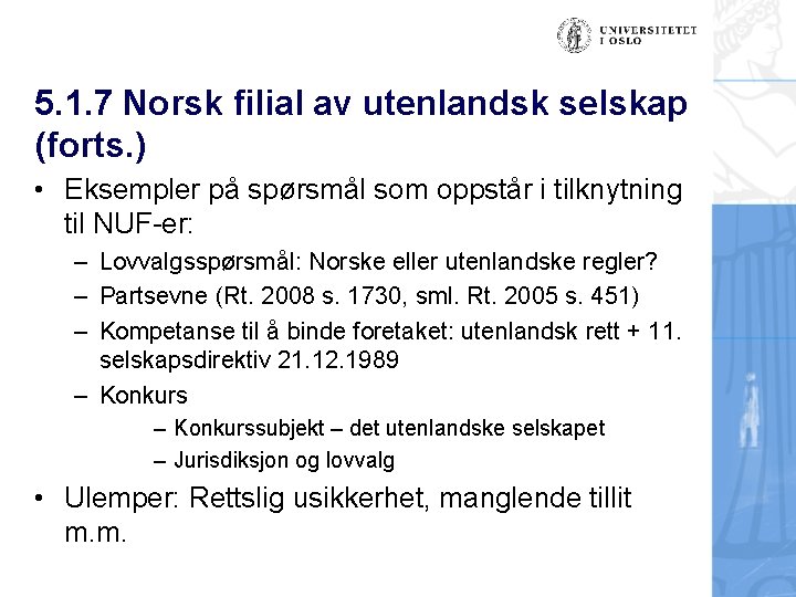 5. 1. 7 Norsk filial av utenlandsk selskap (forts. ) • Eksempler på spørsmål