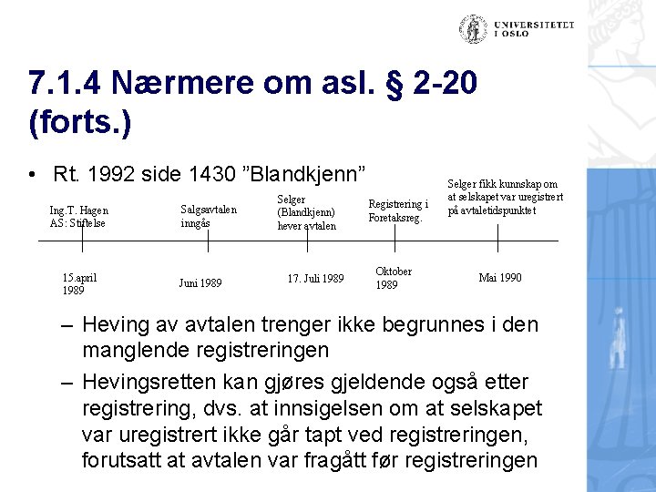 7. 1. 4 Nærmere om asl. § 2 -20 (forts. ) • Rt. 1992
