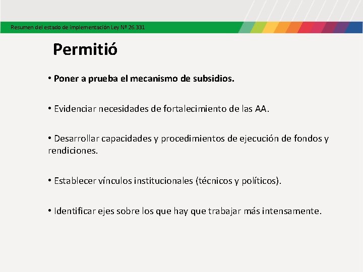 Resumen del estado de implementación Ley Nº 26. 331 Permitió • Poner a prueba Resumen del estado de implementación Ley Nº 26. 331 Permitió • Poner a prueba