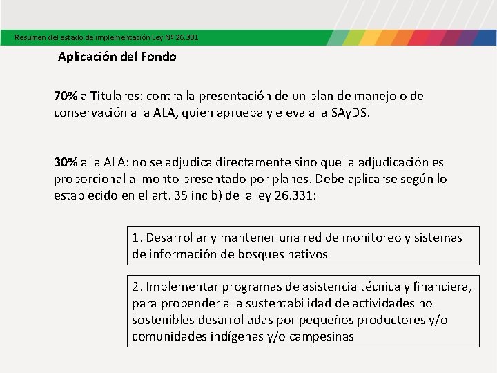 Resumen del estado de implementación Ley Nº 26. 331 Aplicación del Fondo 70% a Resumen del estado de implementación Ley Nº 26. 331 Aplicación del Fondo 70% a