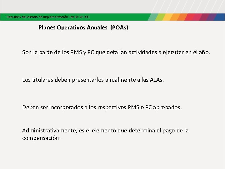 Resumen del estado de implementación Ley Nº 26. 331 Planes Operativos Anuales (POAs) Son Resumen del estado de implementación Ley Nº 26. 331 Planes Operativos Anuales (POAs) Son