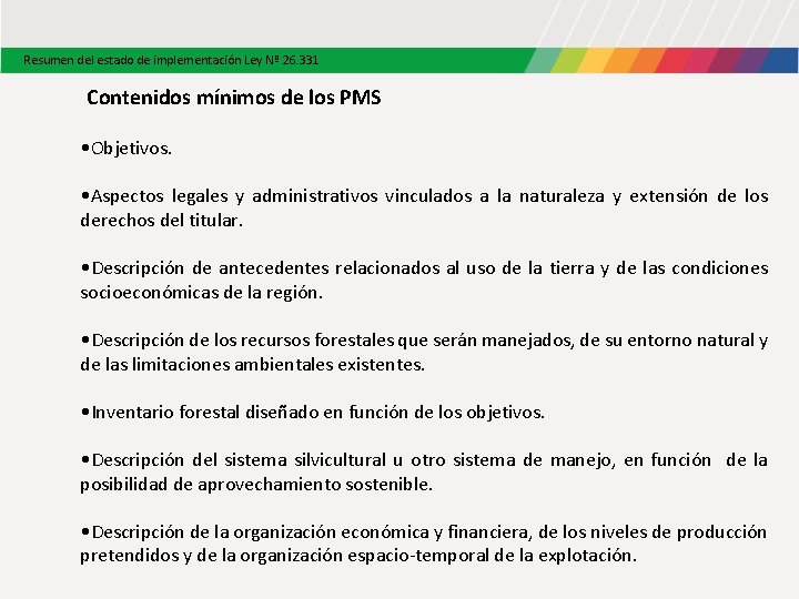 Resumen del estado de implementación Ley Nº 26. 331 Contenidos mínimos de los PMS Resumen del estado de implementación Ley Nº 26. 331 Contenidos mínimos de los PMS