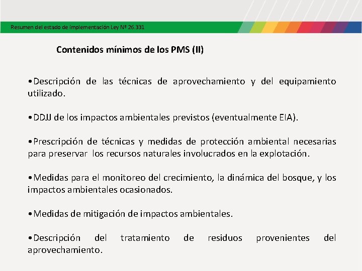 Resumen del estado de implementación Ley Nº 26. 331 Contenidos mínimos de los PMS Resumen del estado de implementación Ley Nº 26. 331 Contenidos mínimos de los PMS