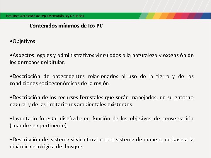 Resumen del estado de implementación Ley Nº 26. 331 Contenidos mínimos de los PC Resumen del estado de implementación Ley Nº 26. 331 Contenidos mínimos de los PC