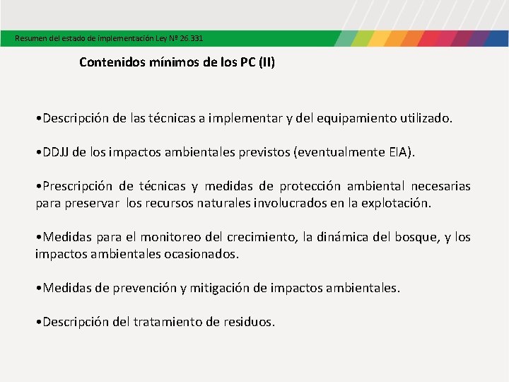 Resumen del estado de implementación Ley Nº 26. 331 Contenidos mínimos de los PC Resumen del estado de implementación Ley Nº 26. 331 Contenidos mínimos de los PC