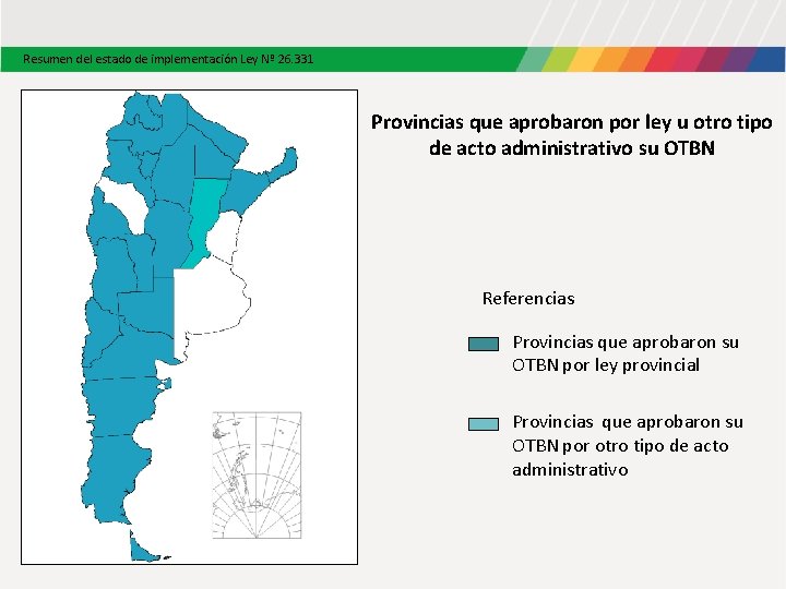 Resumen del estado de implementación Ley Nº 26. 331 Provincias que aprobaron por ley Resumen del estado de implementación Ley Nº 26. 331 Provincias que aprobaron por ley