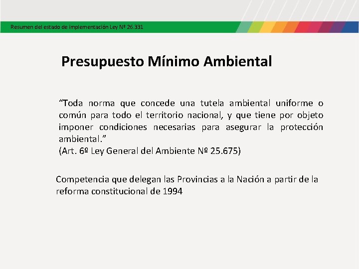 Resumen del estado de implementación Ley Nº 26. 331 Presupuesto Mínimo Ambiental “Toda norma Resumen del estado de implementación Ley Nº 26. 331 Presupuesto Mínimo Ambiental “Toda norma