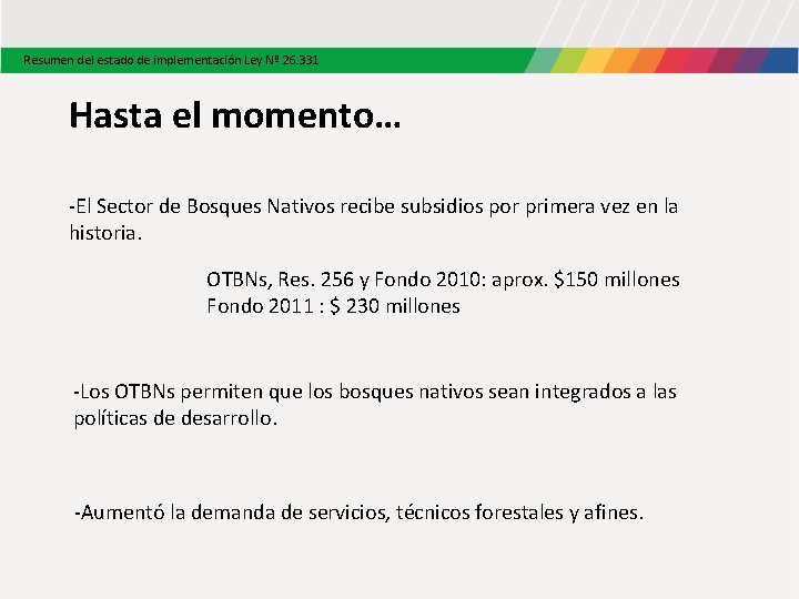 Resumen del estado de implementación Ley Nº 26. 331 Hasta el momento… -El Sector Resumen del estado de implementación Ley Nº 26. 331 Hasta el momento… -El Sector