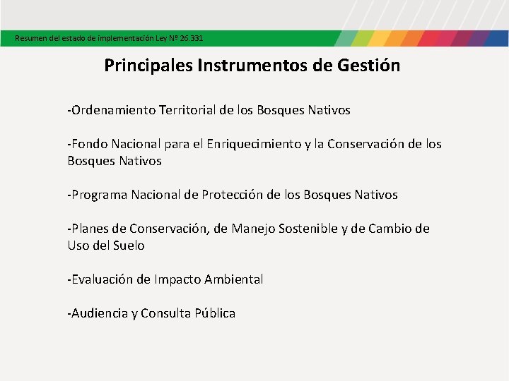 Resumen del estado de implementación Ley Nº 26. 331 Principales Instrumentos de Gestión -Ordenamiento Resumen del estado de implementación Ley Nº 26. 331 Principales Instrumentos de Gestión -Ordenamiento