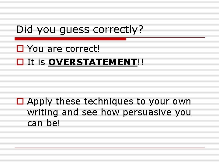Did you guess correctly? o You are correct! o It is OVERSTATEMENT!! o Apply