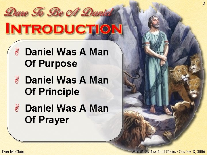 2 A Daniel Was A Man Of Purpose A Daniel Was A Man Of