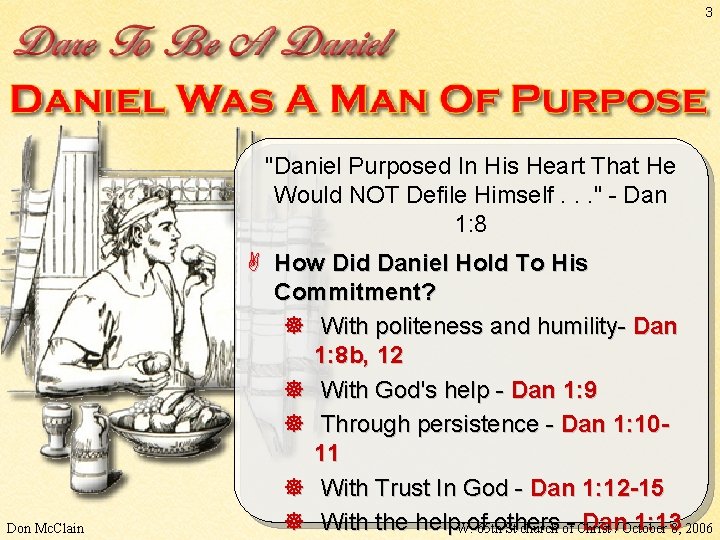 3 "Daniel Purposed In His Heart That He Would NOT Defile Himself. . .