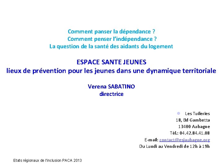 Comment panser la dépendance ? Comment penser l’indépendance ? La question de la santé