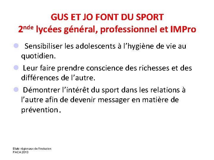 GUS ET JO FONT DU SPORT 2 nde lycées général, professionnel et IMPro l