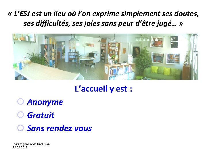  « L’ESJ est un lieu où l’on exprime simplement ses doutes, ses difficultés,