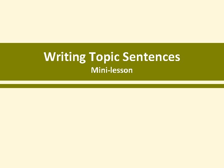 Writing Topic Sentences Mini-lesson 