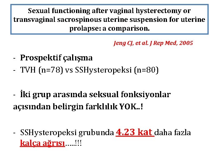 Sexual functioning after vaginal hysterectomy or transvaginal sacrospinous uterine suspension for uterine prolapse: a Sexual functioning after vaginal hysterectomy or transvaginal sacrospinous uterine suspension for uterine prolapse: a