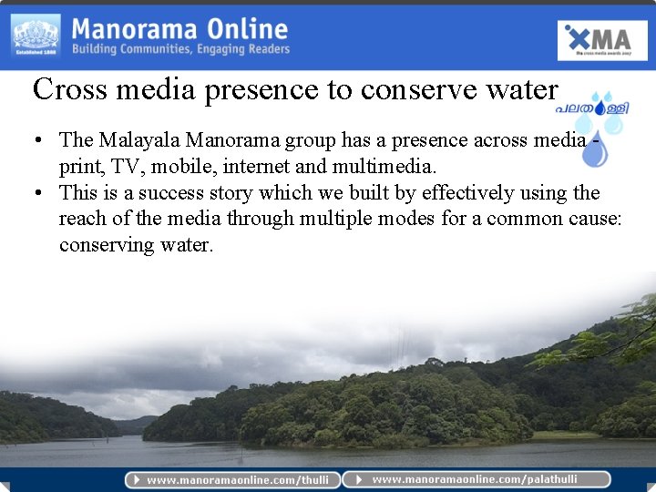 Cross media presence to conserve water • The Malayala Manorama group has a presence