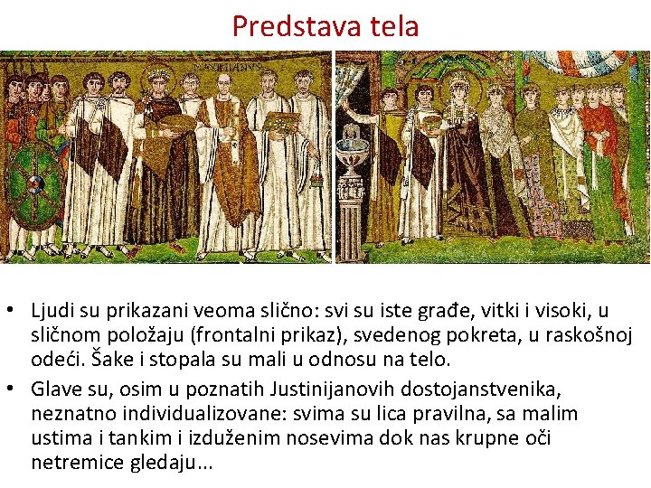 Predstava tela • Ljudi su prikazani veoma slično: svi su iste građe, vitki i