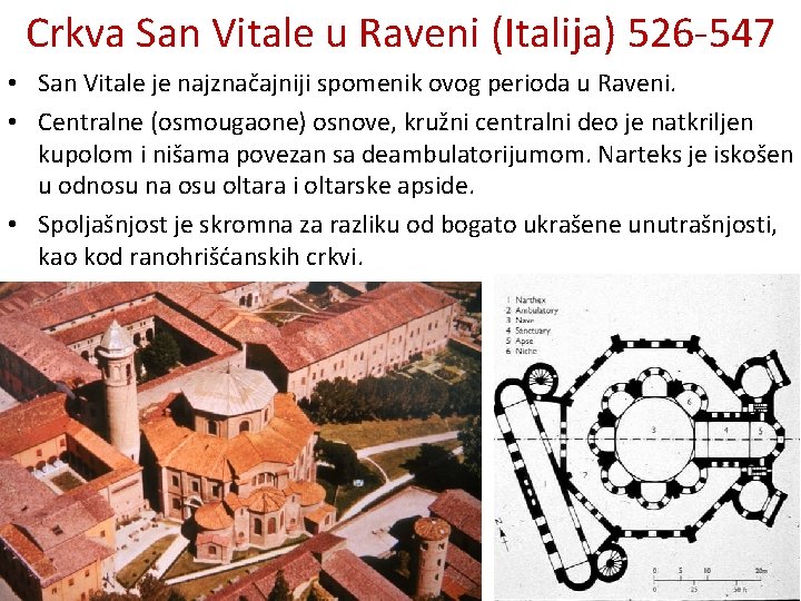 Crkva San Vitale u Raveni (Italija) 526 -547 • San Vitale je najznačajniji spomenik Crkva San Vitale u Raveni (Italija) 526 -547 • San Vitale je najznačajniji spomenik