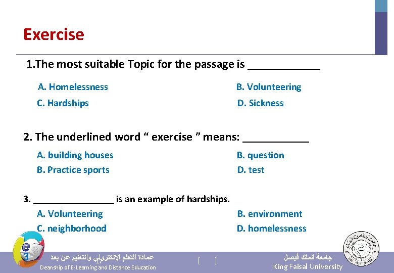 Exercise 1. The most suitable Topic for the passage is ______ A. Homelessness B.