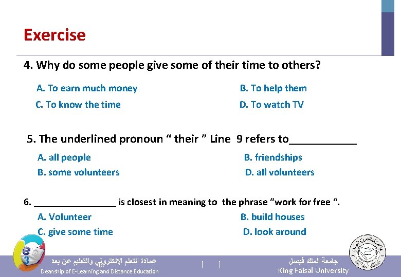 Exercise 4. Why do some people give some of their time to others? A.