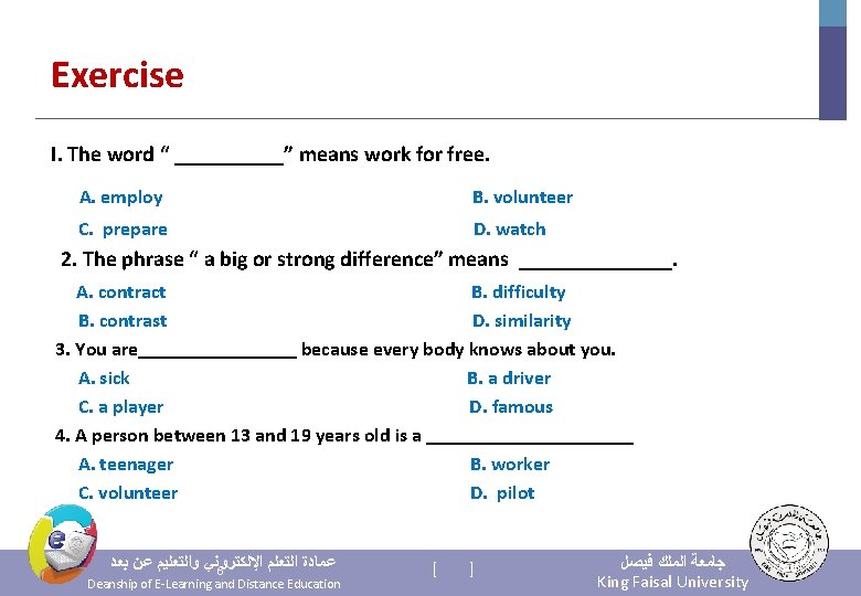 Exercise I. The word “ _____” means work for free. A. employ B. volunteer