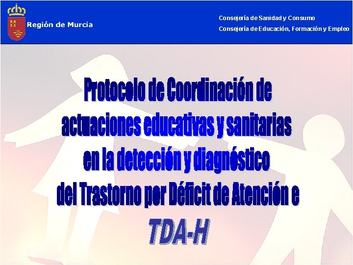 Consejería de Sanidad y Consumo Consejería de Educación, Formación y Empleo 