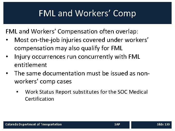 FML and Workers’ Compensation often overlap: • Most on-the-job injuries covered under workers’ compensation