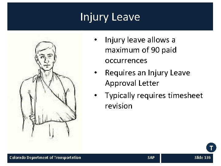 Injury Leave • Injury leave allows a maximum of 90 paid occurrences • Requires