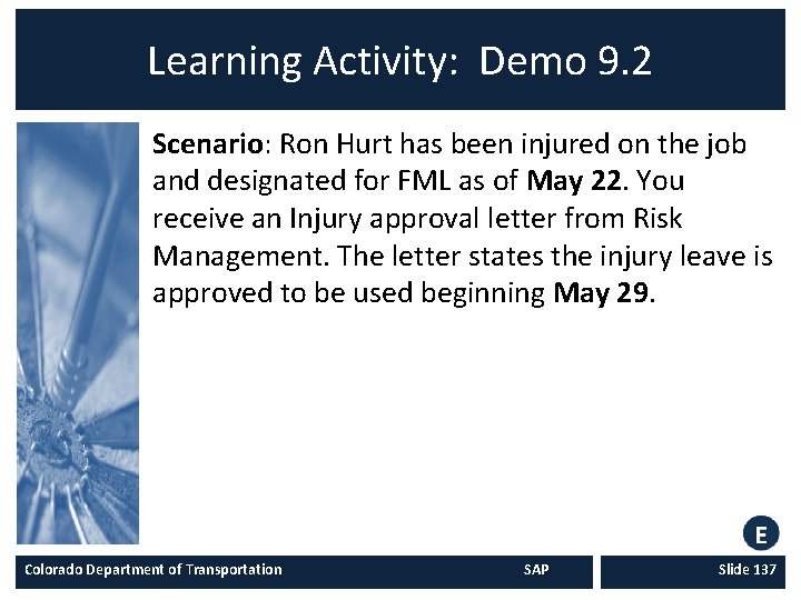 Learning Activity: Demo 9. 2 Scenario: Ron Hurt has been injured on the job