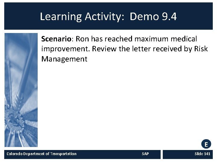 Learning Activity: Demo 9. 4 Scenario: Ron has reached maximum medical improvement. Review the Learning Activity: Demo 9. 4 Scenario: Ron has reached maximum medical improvement. Review the