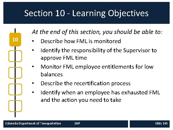 Section 10 - Learning Objectives At the end of this section, you should be