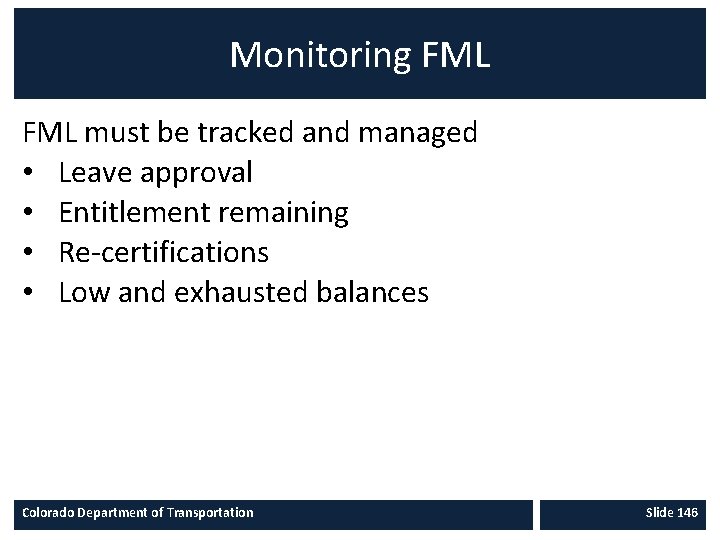 Monitoring FML must be tracked and managed • Leave approval • Entitlement remaining •