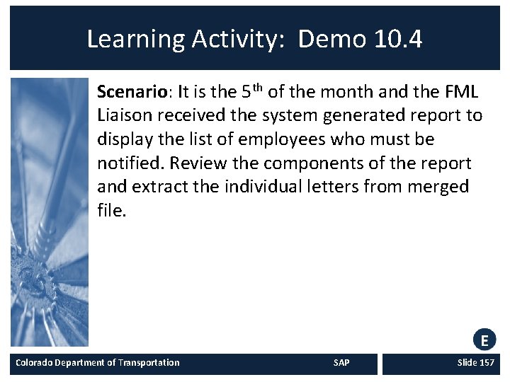 Learning Activity: Demo 10. 4 Scenario: It is the 5 th of the month