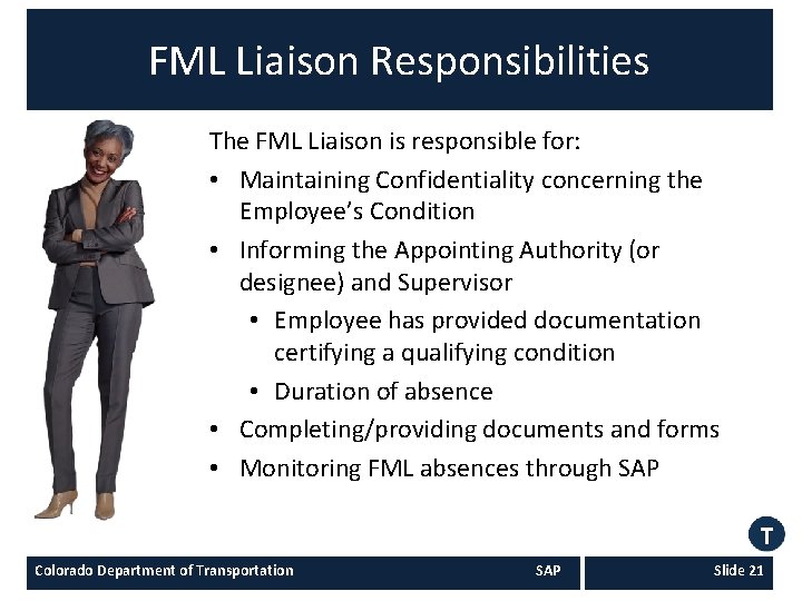 FML Liaison Responsibilities The FML Liaison is responsible for: • Maintaining Confidentiality concerning the