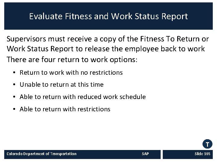 Evaluate Fitness and Work Status Report Supervisors must receive a copy of the Fitness