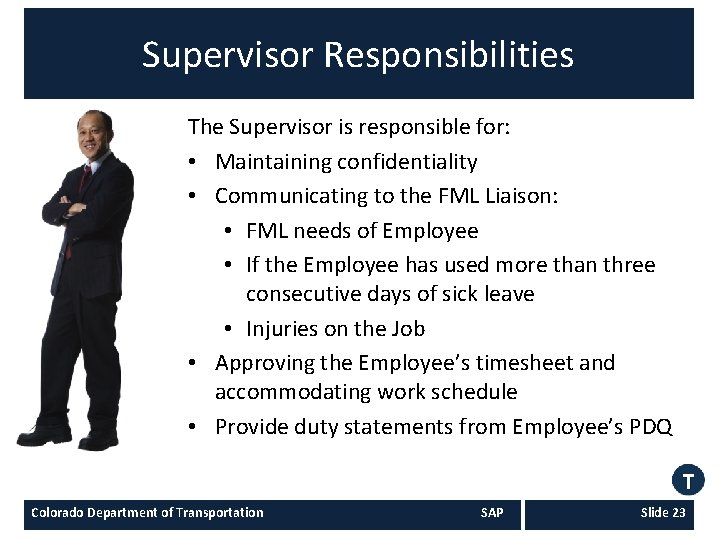 Supervisor Responsibilities The Supervisor is responsible for: • Maintaining confidentiality • Communicating to the