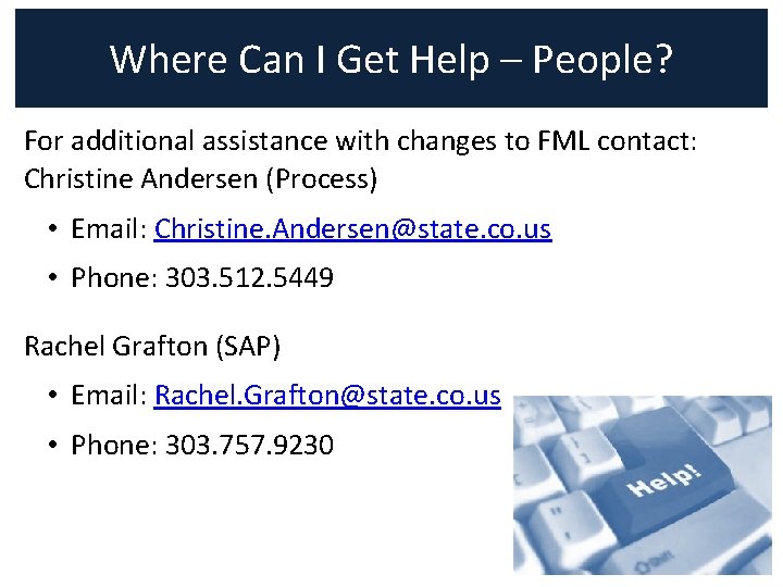 Where Can I Get Help – People? For additional assistance with changes to FML