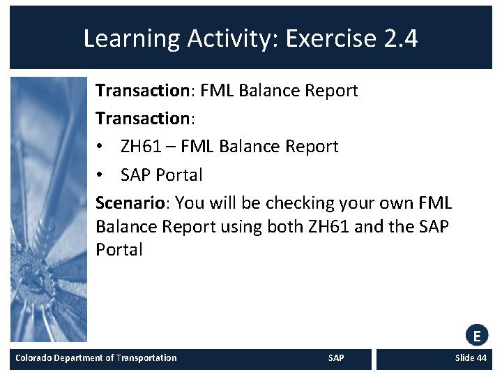 Learning Activity: Exercise 2. 4 Transaction: FML Balance Report Transaction: • ZH 61 –