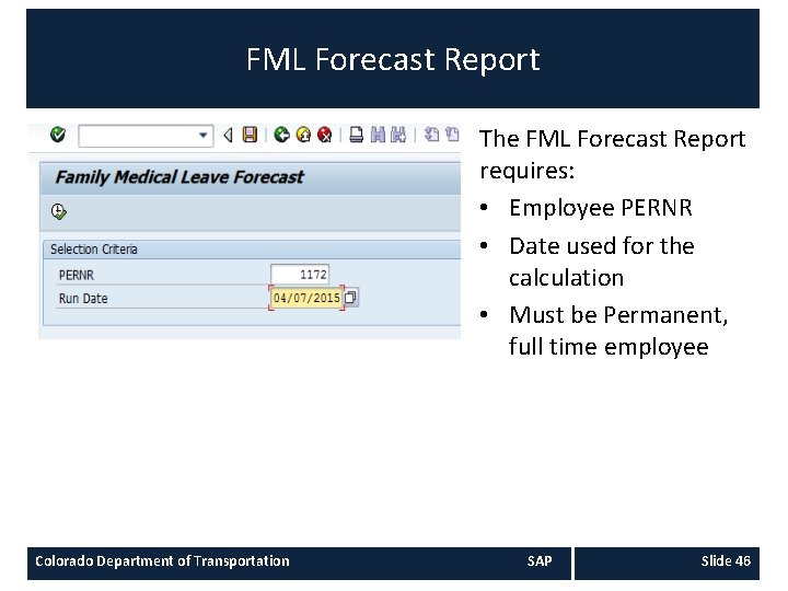 FML Forecast Report The FML Forecast Report requires: • Employee PERNR • Date used