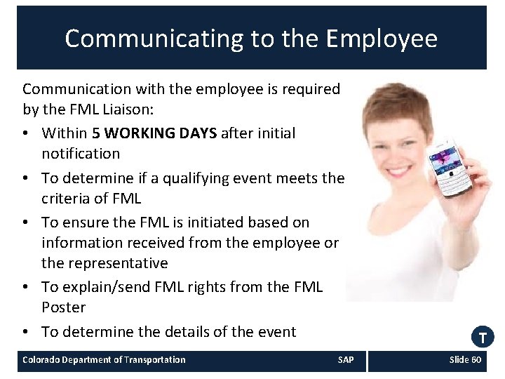 Communicating to the Employee Communication with the employee is required by the FML Liaison: